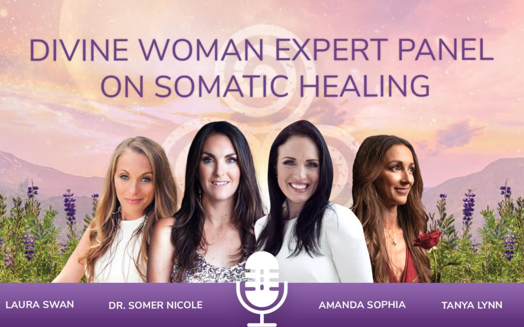 Divine Woman Expert Panel on Somatic Healing